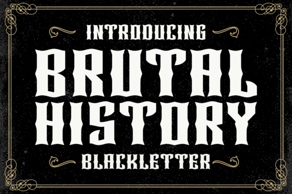 Brutal History: A Gothic Font That Packs a Punch in Modern Design
