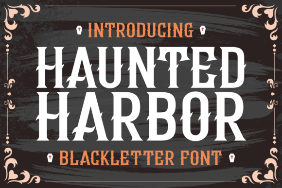 Haunted Harbor: A Gothic Font for Eerie and Mysterious Designs