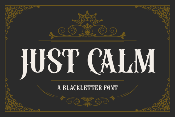 Just Calm: A Timeless Blackletter Font for Sophisticated Branding and Design
